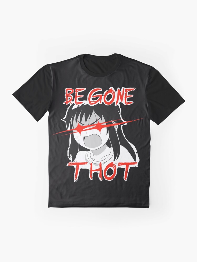 be gone thot shirt