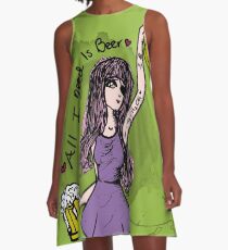All I Need Is Beer ♥ A-Line Dress