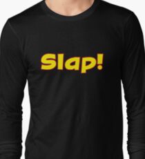 SLAP! Long Sleeve T-Shirt
