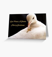 Give Peace A Chance - Merry Christmas - White Dove Greeting Card