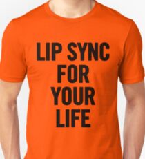 Lip Sync For Your Life (Black) Unisex T-Shirt