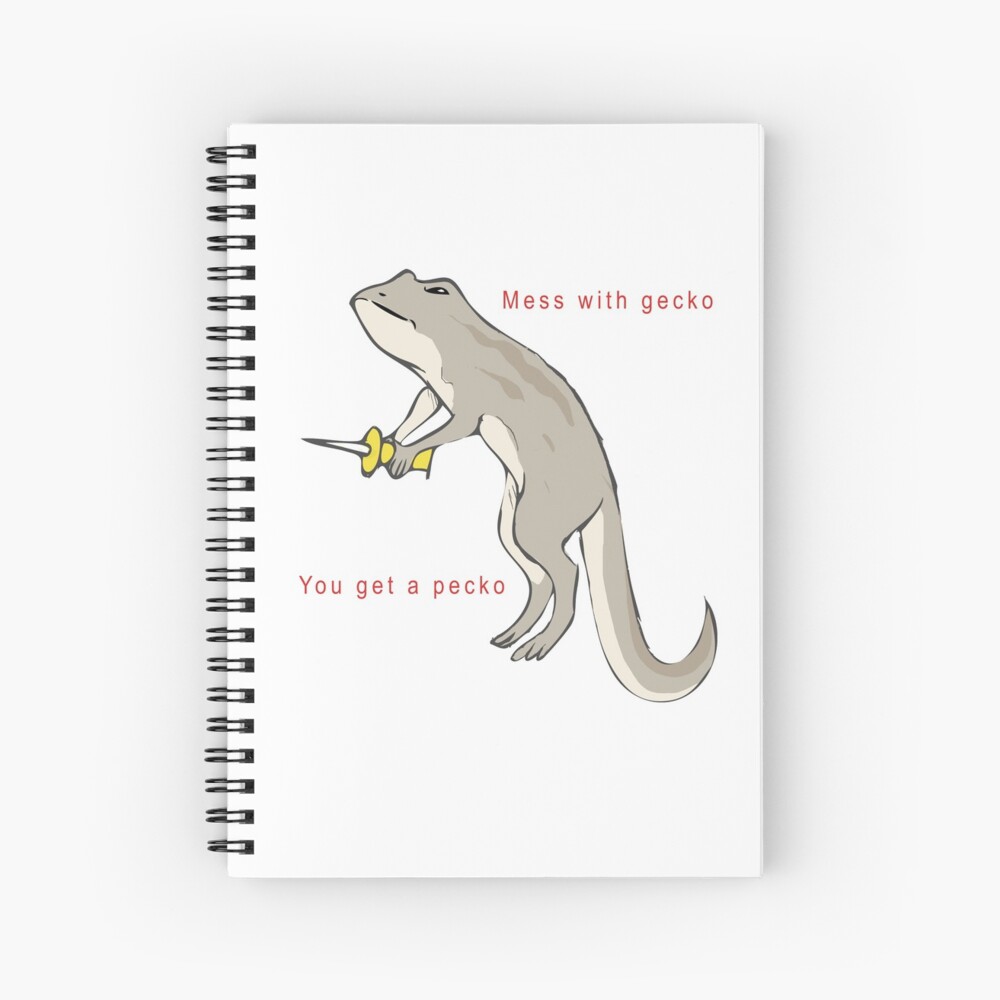 Mess With The Gecko You Get A Pecko