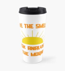 I Love The Smell Of Risk Analysis In The Morning Travel Mug