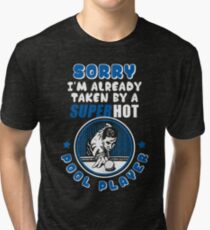BILLIARDS T SHIRT, I'M ALREADY TAKEN BY SUPERHOT POOL PLAYER TEE Tri-blend T-Shirt