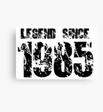 Legend since 1985 Canvas Print