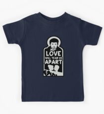 Love will tear us apart Kids T-Shirt