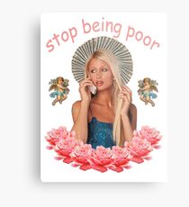 Paris Hilton 'Stop Being Poor' Metal Print