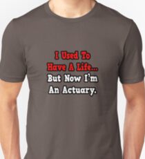 Busy Actuary Humor Unisex T-Shirt