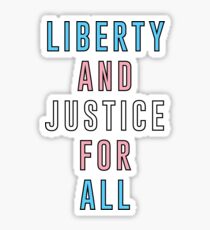 LIBERTY AND JUSTICE FOR ALL - TRANS RIGHTS Sticker
