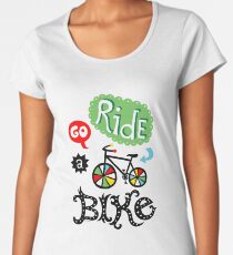 Go Ride a Bike Women's Premium T-Shirt