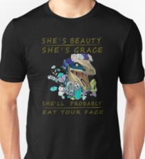 She's beauty she's grace she'll probably eat your face Unisex T-Shirt