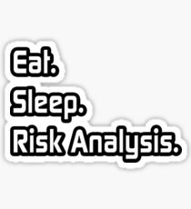 Eat. Sleep. Risk Analysis. Sticker