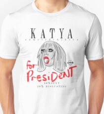 Katya For President! Unisex T-Shirt