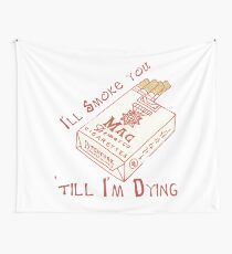 i'll smoke you Wall Tapestry