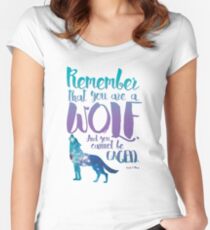 Remember that you are a wolf. And you cannot be caged. ― Sarah J. Maas, A Court of Wings and Ruin Women's Fitted Scoop T-Shirt