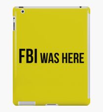 FBI was here iPad Case/Skin