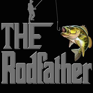 The Rodfather, Fishing, Fisherman, Fishing rod, Fish, happy fathers day,  fathers day, fathers day gift idea, Dad Gift, Daddy gift, funny gift idea,  Greeting Card for Sale by bimmer325