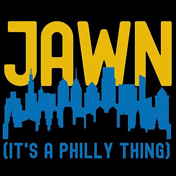 JAWN (IT'S A PHILLY THING) FOR PROUD PHILADELPHIA RESIDENTS | Sticker