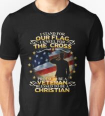 I Stand For Our Flag I Kneel For The Cross Christian Veteran Unisex T-Shirt