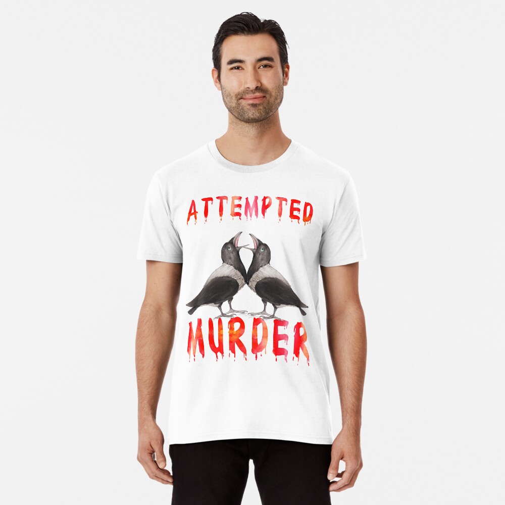 attempted murder crow t shirt