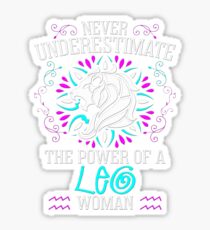 Never Underestimate the power of a Leo Woman - Best Design Sticker