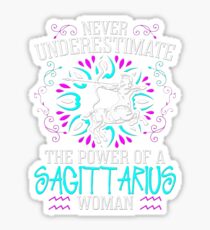 Never Underestimate the power of a Sagittarius Woman - Best Design Sticker