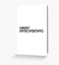 introverting Greeting Card