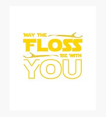 May The Floss Be With You Dentist Dental Funny Motif Photographic Print