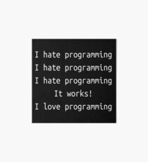 I hate / love programming - Software Development humor / humour Art Board
