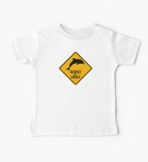 Respect the dolphins - Caution sign Baby Tee