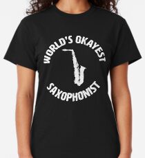 Saxophone | Worlds Okayest Saxophonist Classic T-Shirt