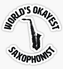 Saxophone | Worlds Okayest Saxophonist Sticker