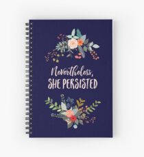 Nevertheless, She Persisted Spiral Notebook