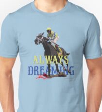 Always Dreaming: Kentucky Derby 2017 Unisex T-Shirt