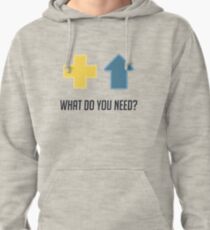 What do you need? Pullover Hoodie