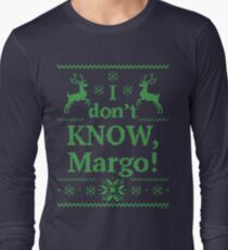 Camiseta de manga larga Vacaciones de Navidad "¡NO LO SÉ, Margo!" Tinta verde