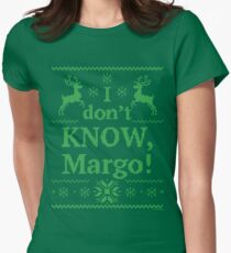 Christmas Vacation "I don't KNOW, Margo!" Green Ink Women's Fitted T-Shirt