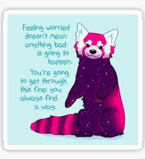 "Feeling Worried Doesn't Mean Anything Bad Is Going to Happen" Galaxy Red Panda Sticker