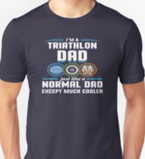 Ich bin ein Triathlon-Dad, der nur normal ist außer Cooler Slim Fit T-Shirt