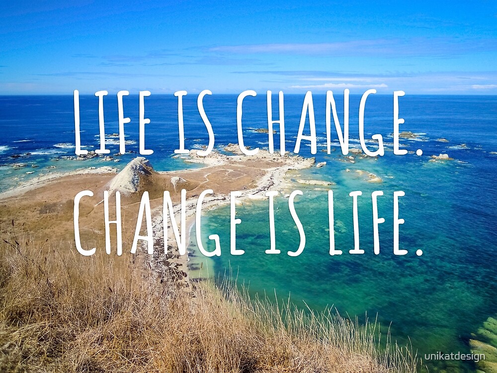 Life is change - New Zealand Travel Series by unikatdesign