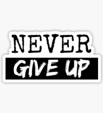 Pegatina "Never Give Up"