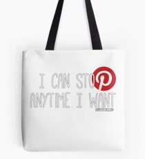 Pinterest: Ich kann jederzeit aufhören, wenn ich will Tasche