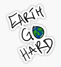Damn Earth Go Hard Sticker
