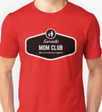 Funny Sarcastic MOM CLUB Unisex T-Shirt