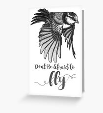 Don't Be Afraid To Fly by K80designs Greeting Card
