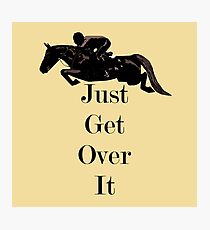 Just Get Over It Equestrian Horse Photographic Print