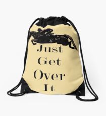 Just Get Over It Equestrian Horse Drawstring Bag