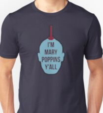 Yondu- "I'm Mary Poppins Y'all" Unisex T-Shirt