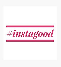 Hashtag Instagood #instagood Photographic Print