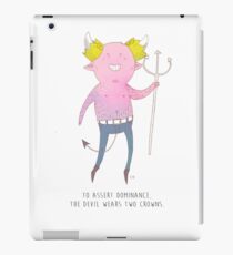 To assert dominance, the devil wears two crowns iPad Case/Skin